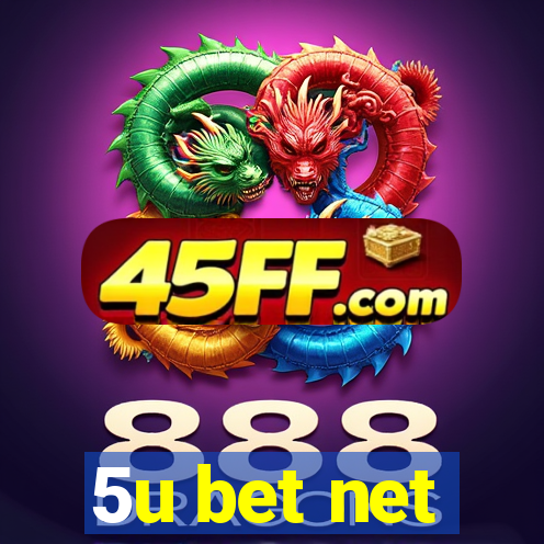 5u bet net